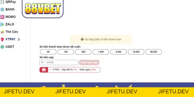 Nạp Tiền 88VBET - Bứt Phá Nguồn Vốn Chỉ Với 3 Bước - JIFETU Nạp Tiền 88VBET - Bứt Phá Nguồn Vốn Chỉ Với 3 Bước - JIFETU